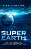 Super Earth: Risking it All: two men stand against the race to colonize a Questionable new planet