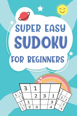 Super Easy Sudoku For Beginners: 4x4 Sudoku Puzzles Book For Kids, Boys, Girls, Elementary School Good Logic Challenge - Puzzles, Novedog