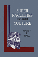 Super Faculties and Their Culture: A Course of Instruction