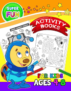 Super Fun Activity Books for Kids Ages 4-8: Activity Book for Boy, Girls, Kids Ages 2-4,3-5 Game Mazes, Coloring, Crosswords, Dot to Dot, Matching, Copy Drawing, Shadow Match, Word Search