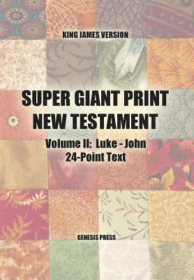 Super Giant Print New Testament, Volume II, Luke-John, 24-Point Text, KJV - Press, Genesis