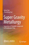 Super Gravity Metallurgy: Separation of Valuable Component in Metallurgical Slag