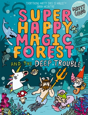 Super Happy Magic Forest and the Deep Trouble - Long, Matty