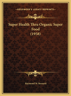 Super Health Thru Organic Super Food (1958)