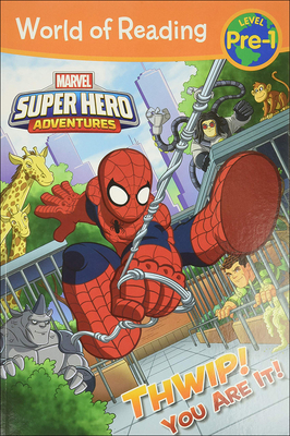 Super Hero Adventures: Thwip! You Are It! - West, Alexandra, and Brizuela, Dario