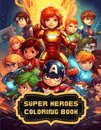Super Heroes Coloring Book: Coloring Book for Kids