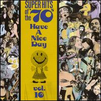 Super Hits of the '70s: Have a Nice Day, Vol. 16 - Various Artists
