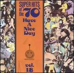Super Hits of the '70s: Have a Nice Day, Vol. 18