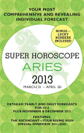 Super Horoscope Aries: March 21 - April 20