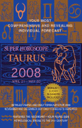 Super Horoscope Taurus: April 21 - May 20