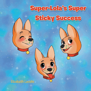 Super-Lola's Super Sticky Success