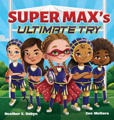 Super Max's Ultimate Try - Robyn, Heather E