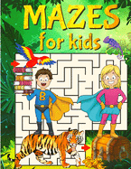 Super Mazes for Super Kids: Maze Activity Book for Kids