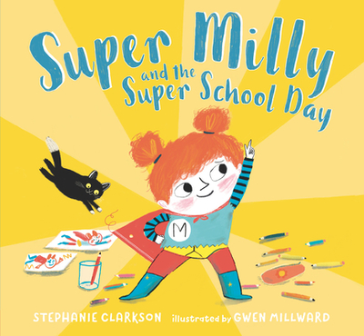 Super Milly and the Super School Day - Clarkson, Stephanie