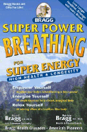 Super Power Breathing: For Super Energy High Health & Longevity
