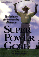 Super Power Golf: Techniques for Increasing Distance