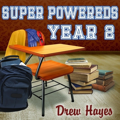 Super Powereds: Year 2 - Hayes, Drew, and McCarley, Kyle (Read by)