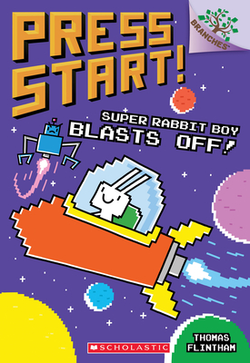 Super Rabbit Boy Blasts Off!: A Branches Book (Press Start! #5): Volume 5 - 