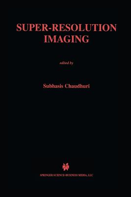 Super-Resolution Imaging - Chaudhuri, Subhasis (Editor)