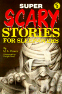 Super Scary Stories for Sleep-Overs (#5) - Pearce, Q L, Ms.