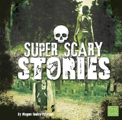 Super Scary Stories - Peterson, Megan Cooley