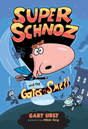 Super Schnoz and the Gates of Smell: Volume 1