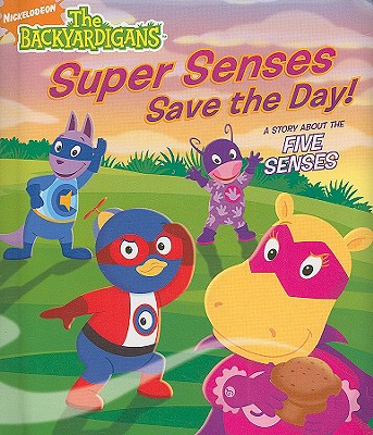 Super Senses Save the Day!: A Story about the Five Senses - Kilpatrick, Irene