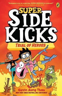 Super Sidekicks 3: Trial of Heroes - Than, Gavin Aung