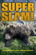 Super Slam!: Adventures with North American Big Game
