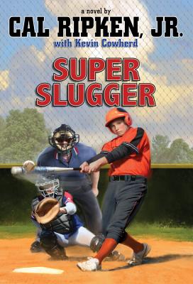 Super Slugger - Ripken, Cal, Jr.