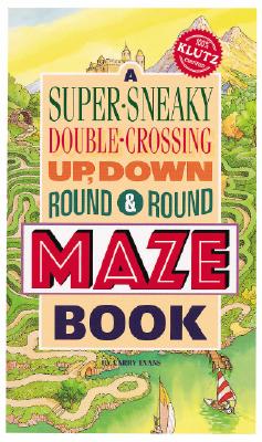 Super-Sneaky Maze Book - Evans, Larry