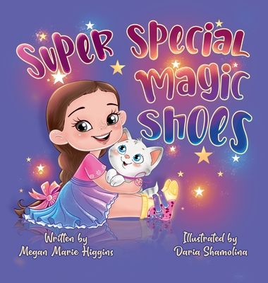 Super Special Magic Shoes - Higgins, Megan, and Rees, Jennifer (Editor)