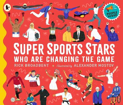 Super Sports Stars Who Are Changing the Game: People Power Series - Broadbent, Rick