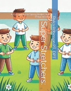 Super Stretchers: : A Fun Journey to Strong Bodies and Pelvic Health