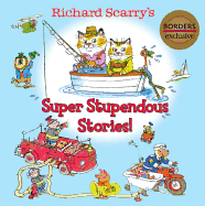 Super Stupendous Stories (Richard Scarry's Classic Collection) - Richard Scarry