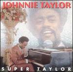 Super Taylor - Johnnie Taylor