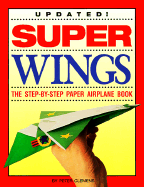 Super Wings: The Step-By-Step Paper Airplane Book - Clemens, Peter