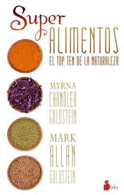 Superalimentos - Chandler, Myrna, and Goldstein, Myrna Chandler, Ma, and Allan, Mark