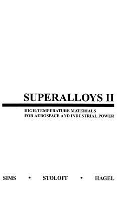 Superalloys 2 - Sims, Chester T (Editor), and Stoloff, Norman S (Editor), and Hagel, William C (Editor)