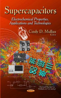 Supercapacitors: Electrochemical Properties, Applications & Technologies - Mullan, Cindy D (Editor)