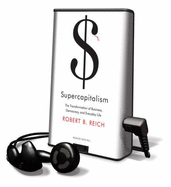 Supercapitalism - Reich, Robert B.