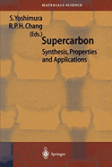 Supercarbon: Synthesis, Properties and Applications