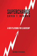 Supercharge: A New Playbook for Leadership