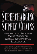 Supercharging Supply Chains: New Ways to Increase Value Through Global Operational Excellence