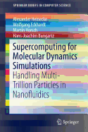 Supercomputing for Molecular Dynamics Simulations: Handling Multi-Trillion Particles in Nanofluidics