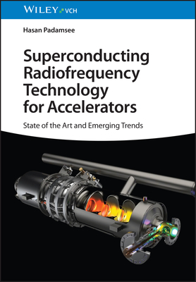 Superconducting Radiofrequency Technology for Accelerators: State of the Art and Emerging Trends - Padamsee, Hasan