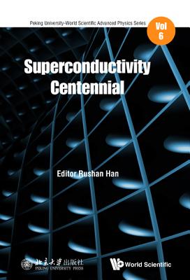 Superconductivity Centennial - Han, Rushan (Editor)