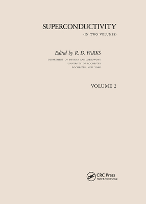 Superconductivity: In Two Volumes: Volume 2 - Parks, R D