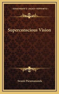 Superconscious Vision - Paramananda, Swami