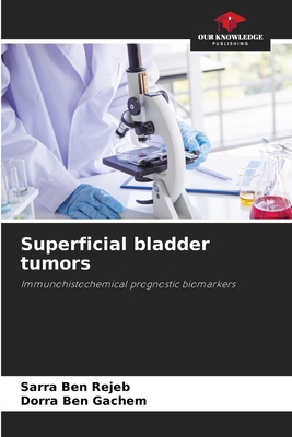 Superficial bladder tumors - Ben Rejeb, Sarra, and Ben Gachem, Dorra